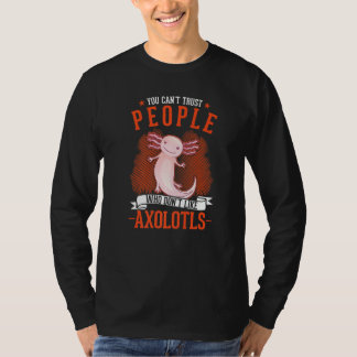 Camiseta Você Não Pode Confiar em Pessoas que Não Gostam de