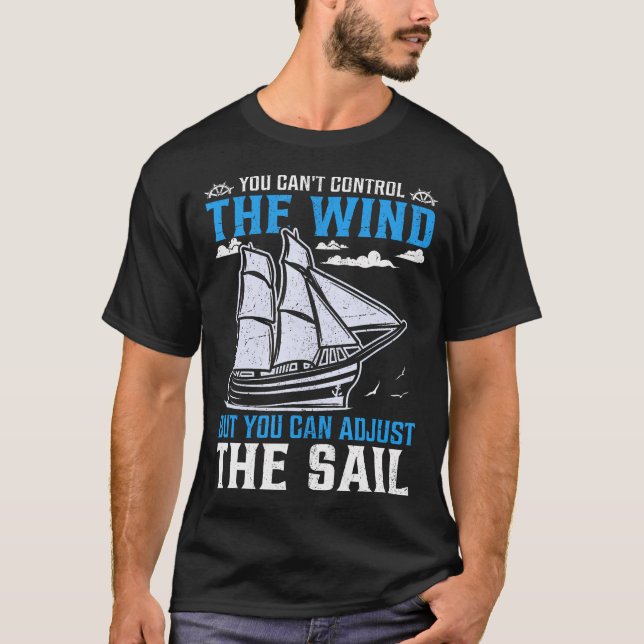 Camiseta Você Não Pode Controlar O Vento Mas Pode Ajustar A (Frente)