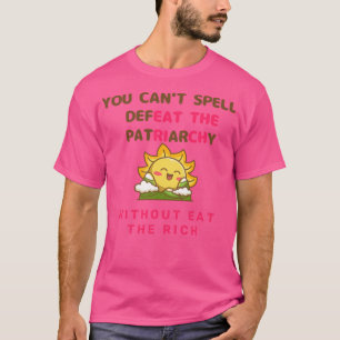 Camiseta Você Não Pode Derrotar A Patriarquia