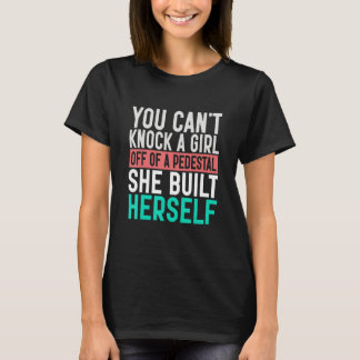 Camiseta Você Não Pode Derrubar Uma Mulher De Um Pedestal Q