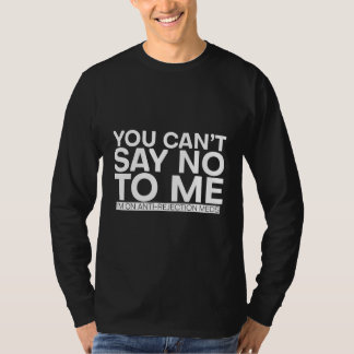 Camiseta Você Não Pode Dizer Não Para Mim Estou Em Medicaçã