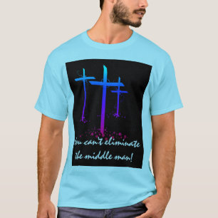 CAMISETA VOCÊ NÃO PODE ELIMINAR O HOMEM MÉDIO