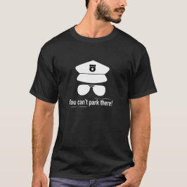 Camiseta Você não pode estacionar lá! T-Shirt Preto