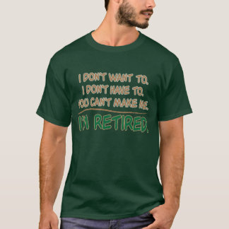 Camiseta VOCÊ NÃO PODE FAZER-ME… que eu SOU APOSENTADO!