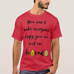 Camiseta Você não pode fazer todo mundo feliz que você não