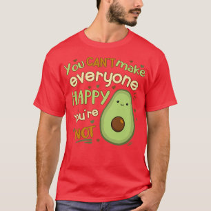 Camiseta Você Não Pode Fazer Todo Mundo Feliz Que Você Não