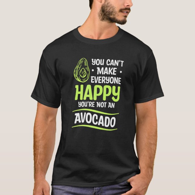 Camiseta Você não pode fazer todo mundo feliz você não é um (Frente)