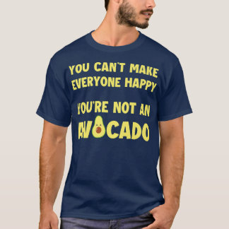 Camiseta Você não pode fazer todo mundo feliz você não é um