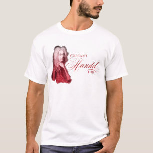 Camiseta Você não pode Handel esta chalaça clássica do
