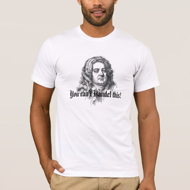 Camiseta Você não pode Handel isto! (Frente)