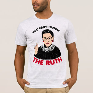 Camiseta Você não pode lidar com a Ruth