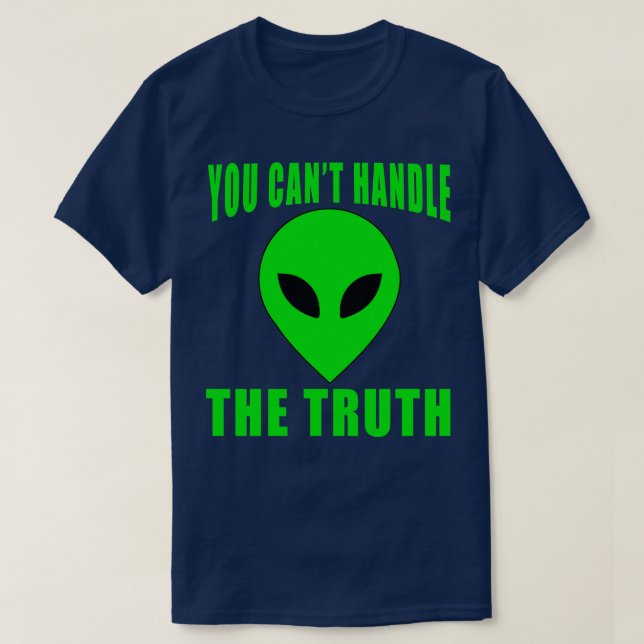 CAMISETA VOCÊ NÃO PODE LIDAR COM A VERDADE COM ALIENÍGENA (Frente do Design)