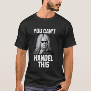 Camiseta Você não pode lidar com este engraçado compositor