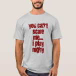 Camiseta Você não pode me assustar<br><div class="desc">Eu toco RUGBY</div>
