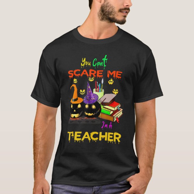 Camiseta Você Não Pode Me Assustar Como Um Professor Hallow (Frente)