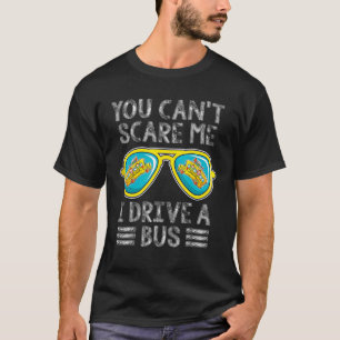Camiseta Você não pode me assustar, eu dirijo um pouco de ó