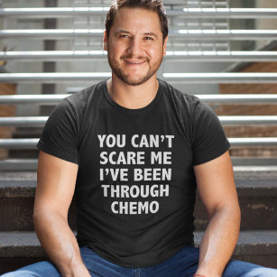 Camiseta Você não pode me assustar Eu passei por Chemo