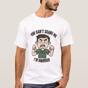 Camiseta Você não pode me assustar, eu sou casado