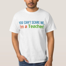 Camiseta Você não pode me assustar, eu sou professor