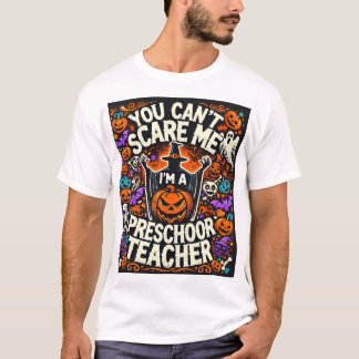 Camiseta Você não pode me assustar, eu sou professor de pré