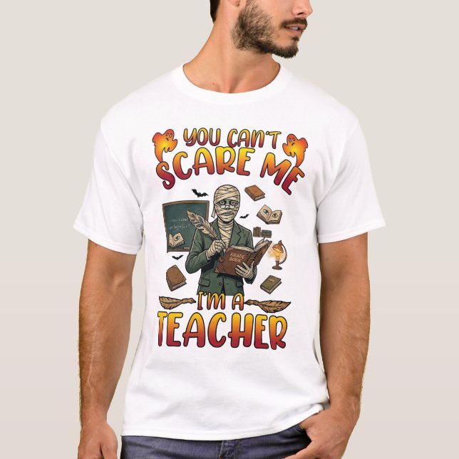 Camiseta Você Não Pode Me Assustar Eu Sou Professora Mamãe  (Frente)