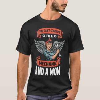 Camiseta Você Não Pode Me Assustar Eu Sou Um Mecânico E Mãe