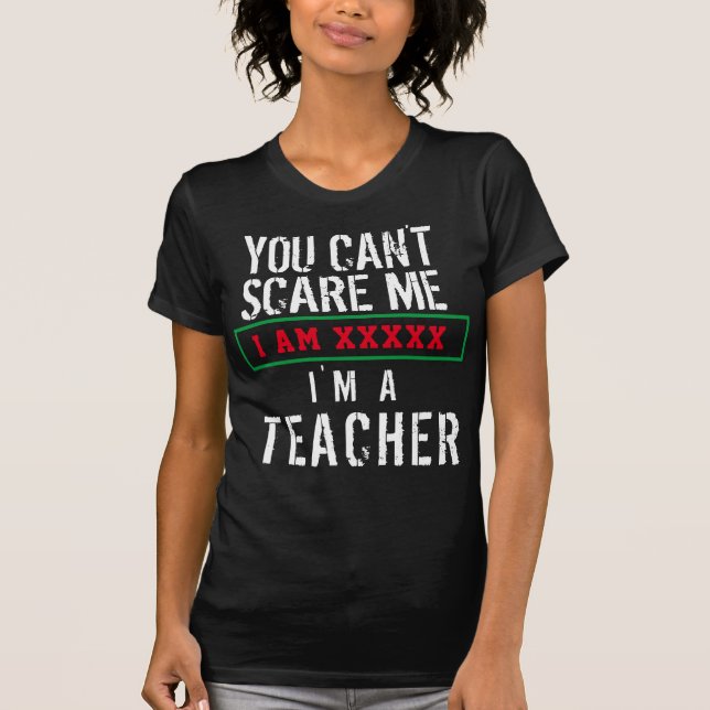 Camiseta Você não pode me assustar Eu sou um professor Pers (Frente)