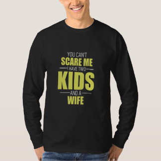 Camiseta Você Não Pode Me Assustar Eu Tenho 2 Filhos E Uma
