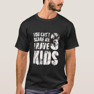 Camiseta Você Não Pode Me Assustar Eu Tenho 3 Crianças Tio 