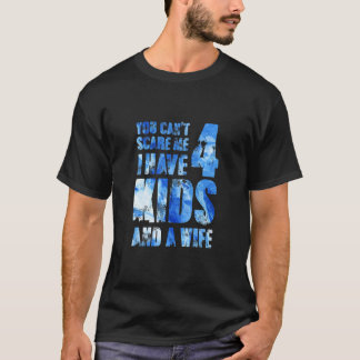 Camiseta Você Não Pode Me Assustar Eu Tenho 4 Filhos E Uma