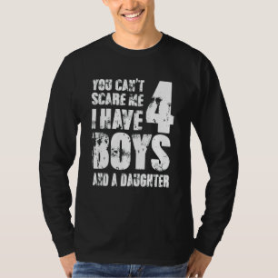 Camiseta Você não pode me assustar Eu tenho 4 meninos e um