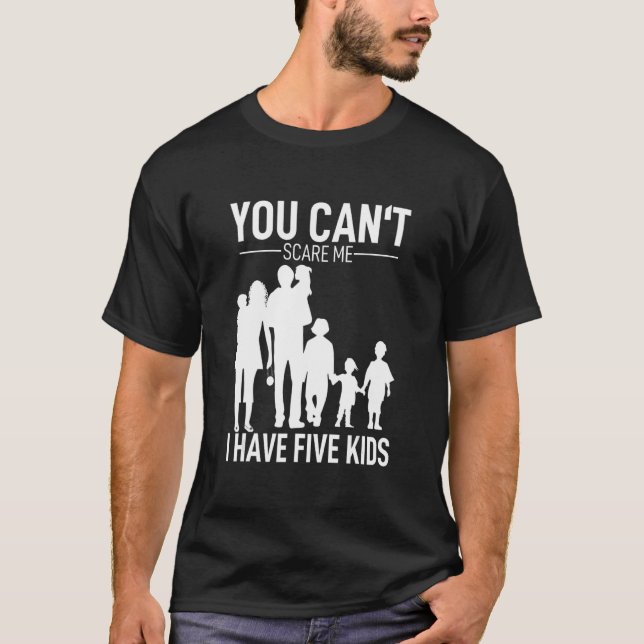 Camiseta Você não pode me assustar Eu tenho 5 crianças Mãe  (Frente)