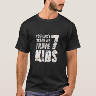 Camiseta Você Não Pode Me Assustar Eu Tenho 7 Crianças Ador