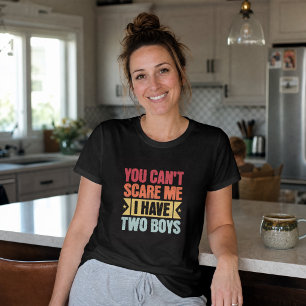 Camiseta Você Não Pode Me Assustar Eu Tenho Dois Meninos Ti