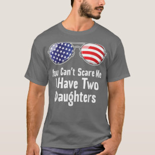 Camiseta Você não pode me assustar Eu tenho duas filhas doa