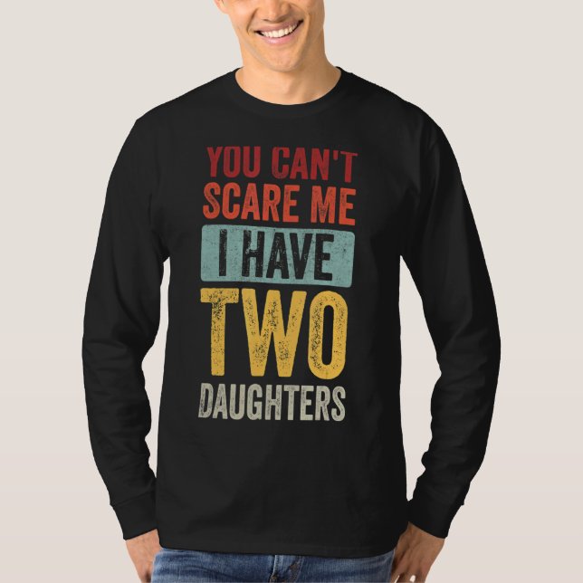 Camiseta Você não pode me assustar Eu tenho duas filhas Mãe (Frente)