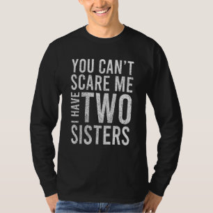 Camiseta Você Não Pode Me Assustar Eu Tenho Duas Filhas Por
