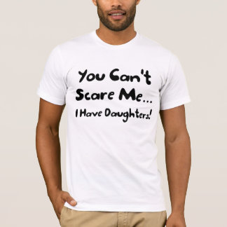 Camiseta Você Não Pode Me Assustar Eu Tenho Filhas De Camis