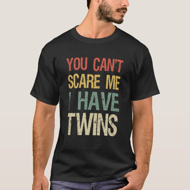 Camiseta Você não pode me assustar, eu tenho gêmeos. (Frente)
