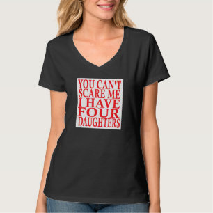 Camiseta Você Não Pode Me Assustar Eu Tenho Quatro Filhas P