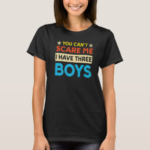 Camiseta Você Não Pode Me Assustar Eu Tenho Três Filhos Mãe