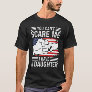 Camiseta Você não pode me assustar Eu tenho uma filha Pai p