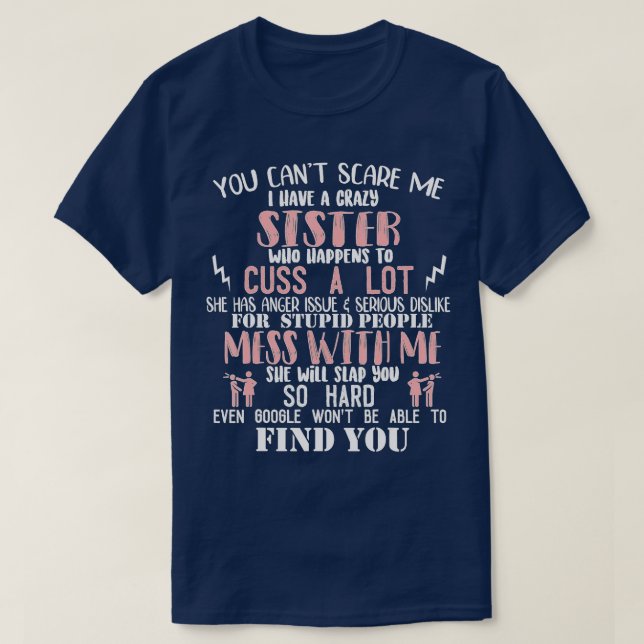 Camiseta Você não pode me assustar Eu tenho uma Irmã louca (Frente do Design)