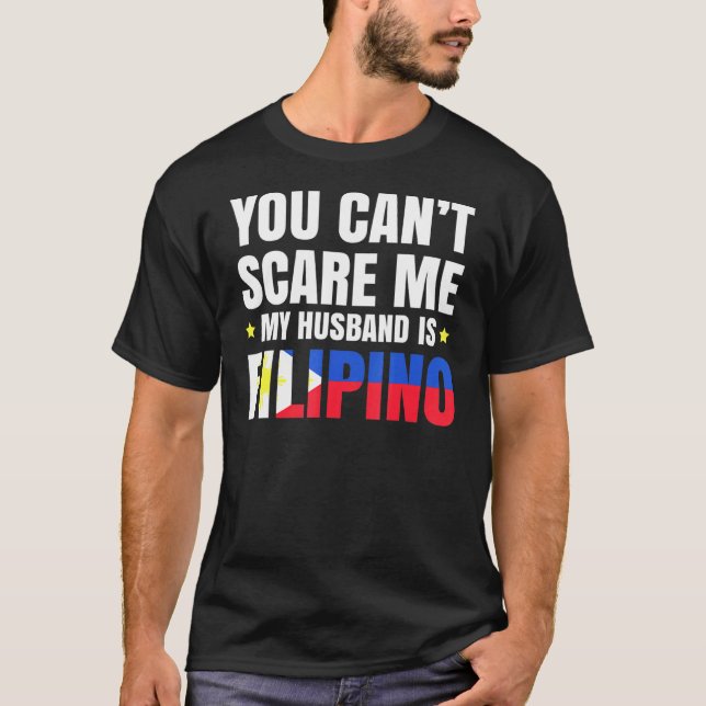 Camiseta Você Não Pode Me Assustar Meu Marido É Filipino (Frente)