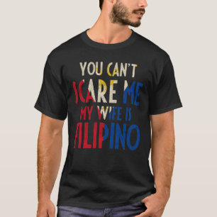Camiseta Você não pode me assustar minha esposa é Filipino