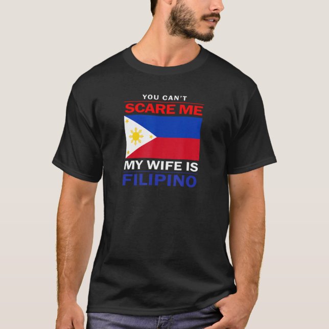 Camiseta Você não pode me assustar Minha esposa é Filipino  (Frente)