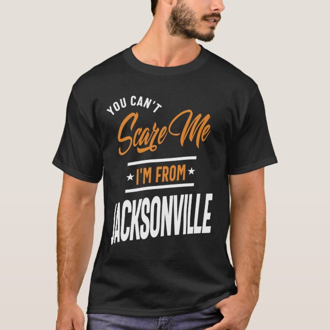 Camiseta Você não pode me assustar, sou de Jacksonville (Frente)