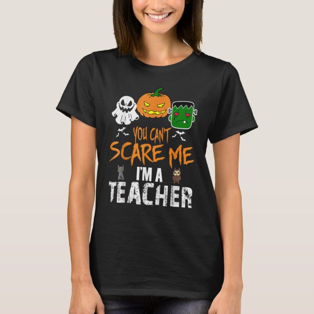 Camiseta Você não pode me assustar, sou professor Halloween (Frente)