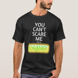 Camiseta Você Não Pode Me Assustar, Sou Uma Avó Para A Avó.