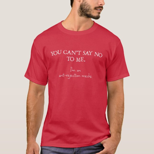 Camiseta Você não pode me dizer não. Estou a tomar medicame (Frente)